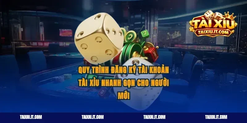 Quy trình đăng ký tài khoản tài xỉu nhanh gọn cho người mới