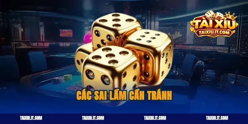 Các sai lầm cần tránh