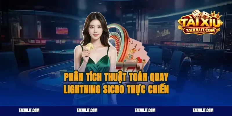Phân tích thuật toán quay lightning sicbo thực chiến