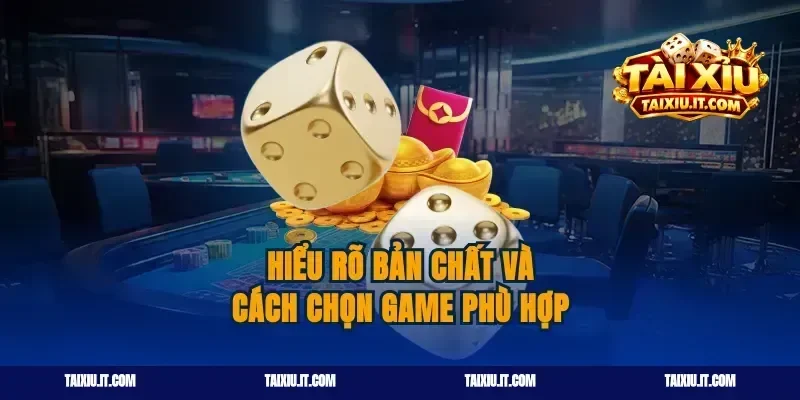 Hiểu rõ bản chất Livestream tài xỉu và cách chọn game phù hợp