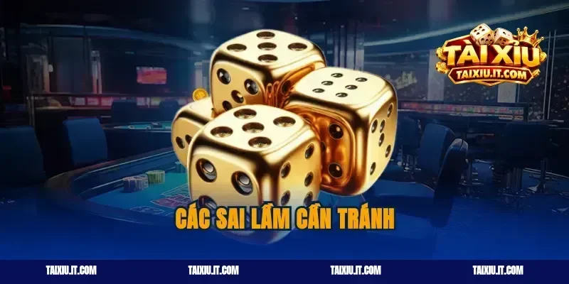 Các sai lầm cần tránh