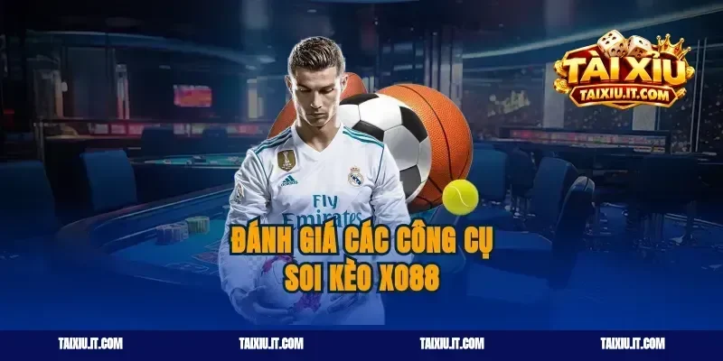 Đánh giá các công cụ soi kèo xo88