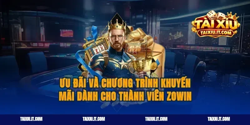Ưu Đãi Và Chương Trình Khuyến Mãi Dành Cho Thành Viên Zowin